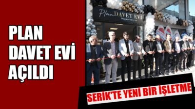Serik’te, etkinlik ve davet organizasyonları için yeni bir adres: Plan