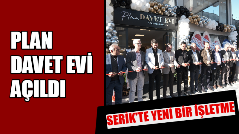 Serik’te, etkinlik ve davet organizasyonları için yeni bir adres: Plan