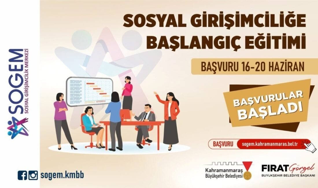 Kahramanmaraş’ta Sosyal Girişimciliğe Başlangıç Eğitimi Kahramanmaraş Büyükşehir Belediyesi Sosyal Girişimcilik Merkezinin (SOGEM), Sosyal Girişimciliğe Başlangıç