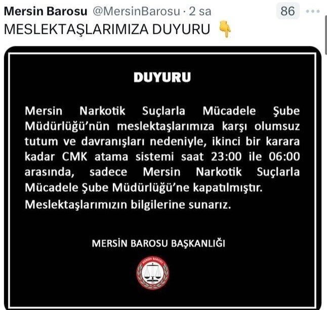 Mersin Barosu’ndan tepki çeken karar: Narkotik şubeye avukat görevlendirilmeyecek Mersin Barosu, İl Emniyet Müdürlüğü Narkotik Suçlarla Mücadele Şubesi’ne geceleri