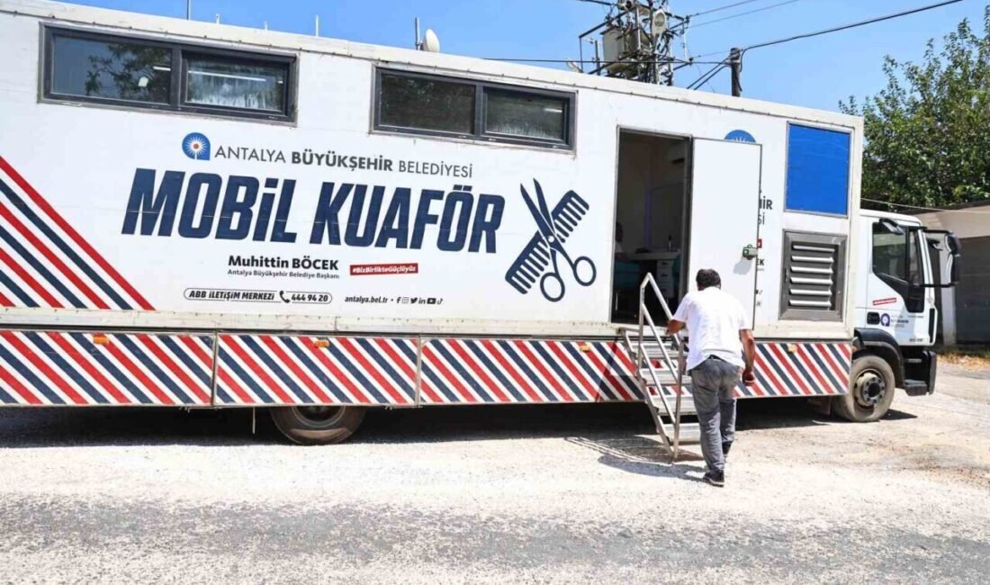 Antalya Büyükşehir Belediyesi’nin kuaför ve berber olmayan mahallelerde vatandaşlara hizmet
