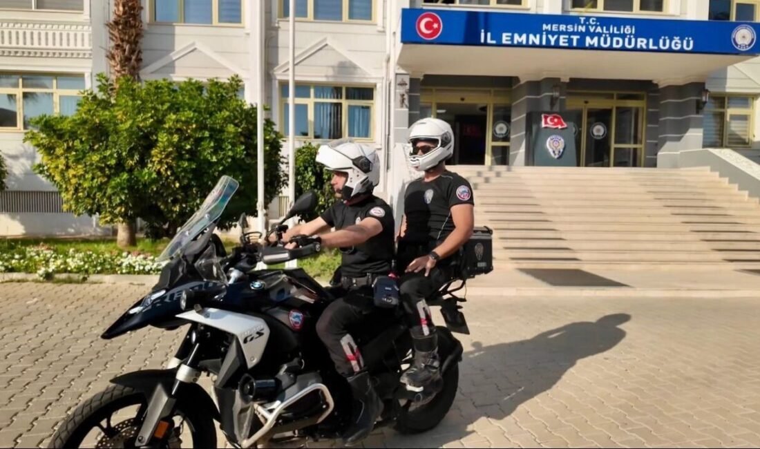 Mersin’de motosikletli polis timleri huzur ve güvenliğin sağlanması için son