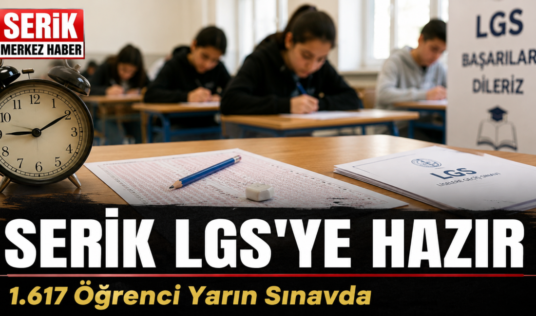 Serik'te 1.617 öğrenci LGS 2026 için hazır. 5 okul, 90