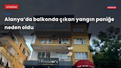 Antalya’nın Alanya ilçesinde 3 katlı binanın en üst katındaki balkonda