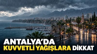Antalya Valiliği, 14 Ekim Çarşamba günü il genelinde kuvvetli yağış