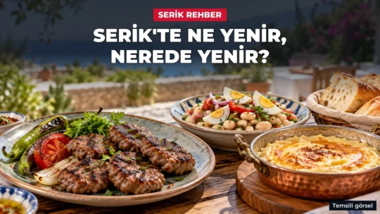 Serik'te ne yenir, nerede yenir? Keşkekten piyaza yöresel lezzetler ile